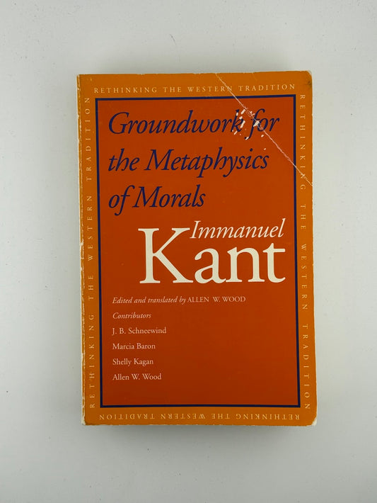 Groundwork for the Metaphysics of Morals by Immanuel Kant
