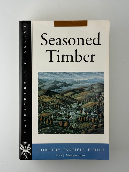 Seasoned Timber by Dorothy Canfield Fisher