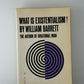 What is Existentialism? by William Barrett