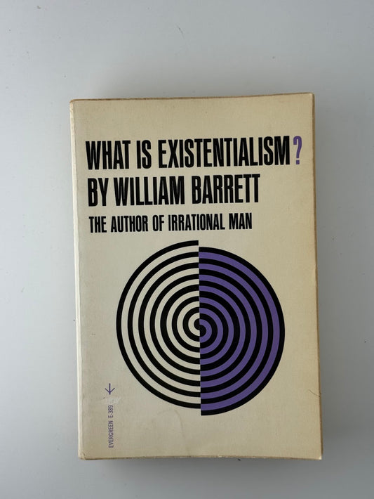 What is Existentialism? by William Barrett