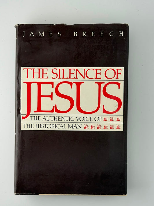 The Silence of Jesus by James Breech