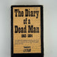 The Diary of a Dead Man compiled by J. P. Ray