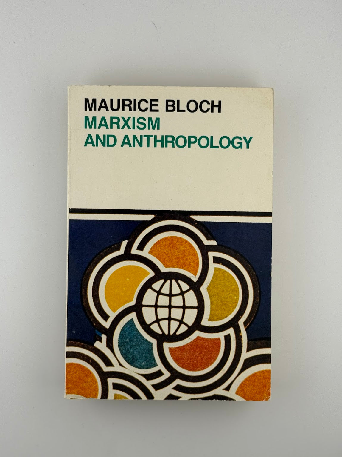 Marxism and Anthropology by Maurice Bloch