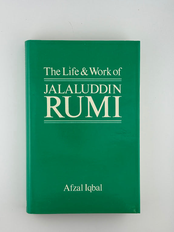 The Life & Work of Jalaluddin Rumi by Afzal Iqbal