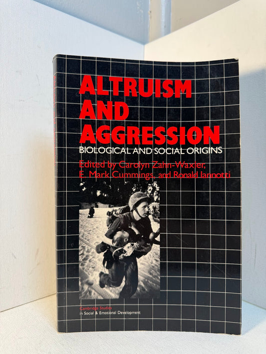 Altruism and Aggression - Biological and Social Origins