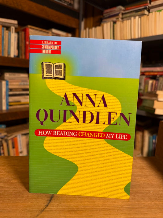 How Reading Changed My Life by Anna Quindlen