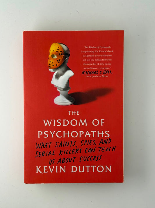 The Wisdom of Psychopaths by Kevin Dutton