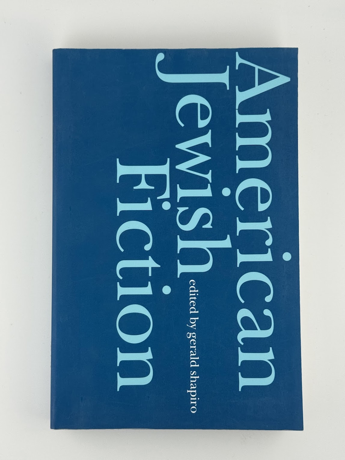 American Jewish Fiction edited by Gerald Shapiro