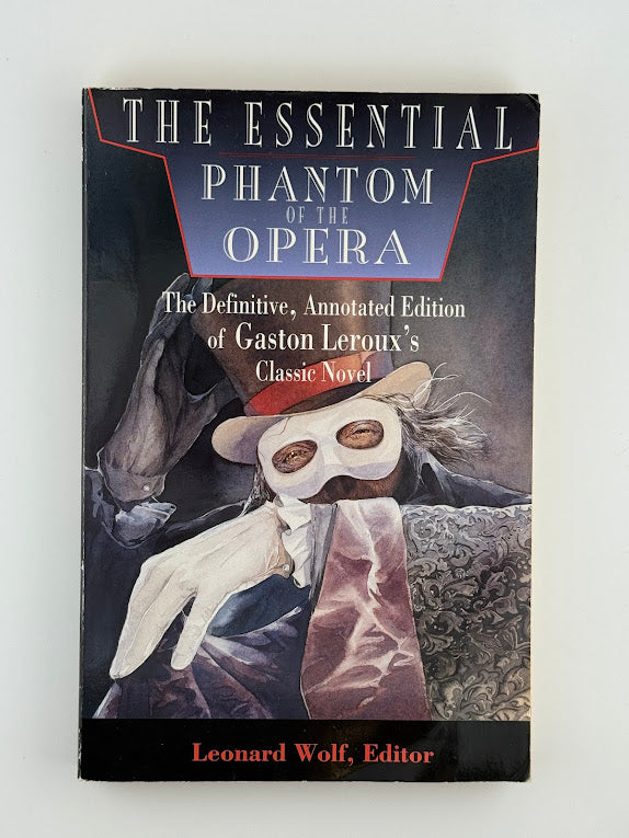 The Essential Phantom of the Opera edited Leonard Wolf