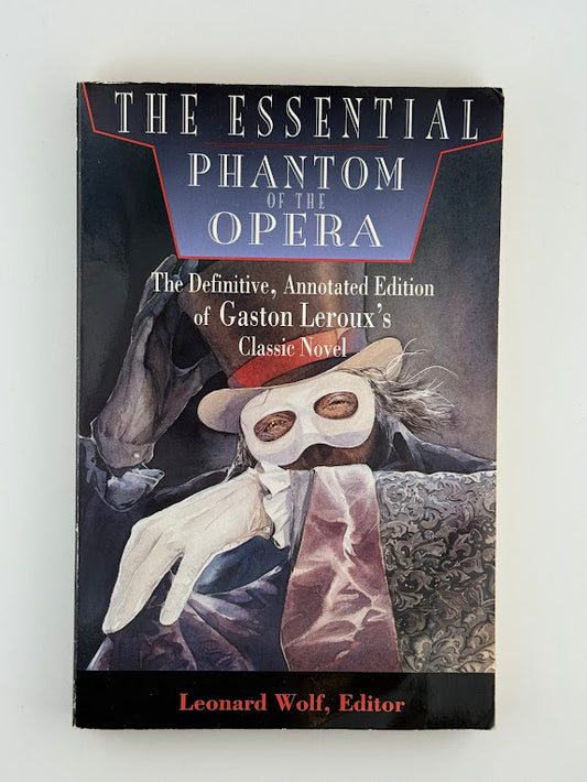 The Essential Phantom of the Opera edited Leonard Wolf