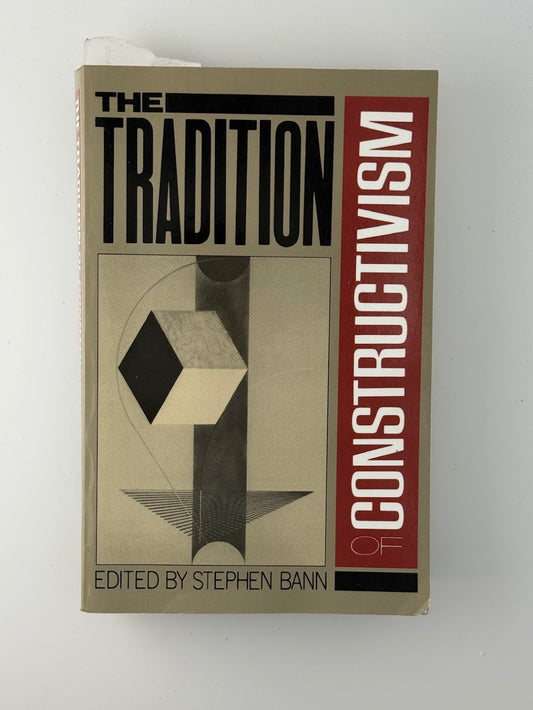 The Tradition of Constructivism edited by Stephen Bann