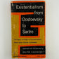 Existentialism From Dostoevsky to Sartre by Walter Kaufmann