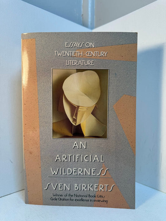 An Artificial Wilderness - Essays on Twentieth Century Literature by Sven Birkerts