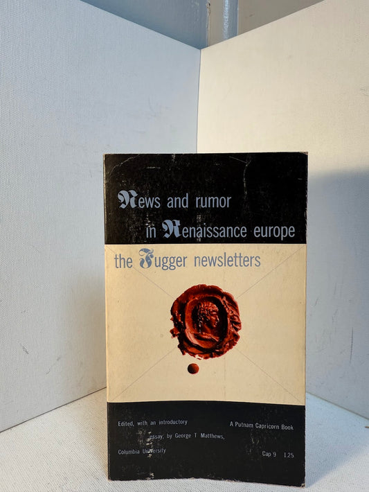 News and Rumor in Renaissance Europe - The Fugger Newsletters