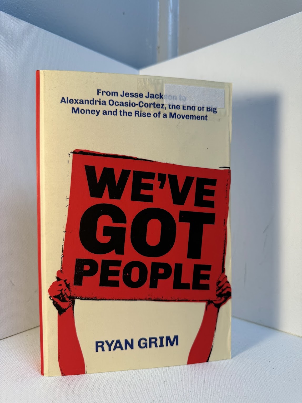 We've Got People by Ryan Grim