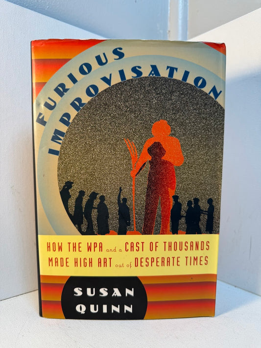 Furious Improvisation by Susan Quinn