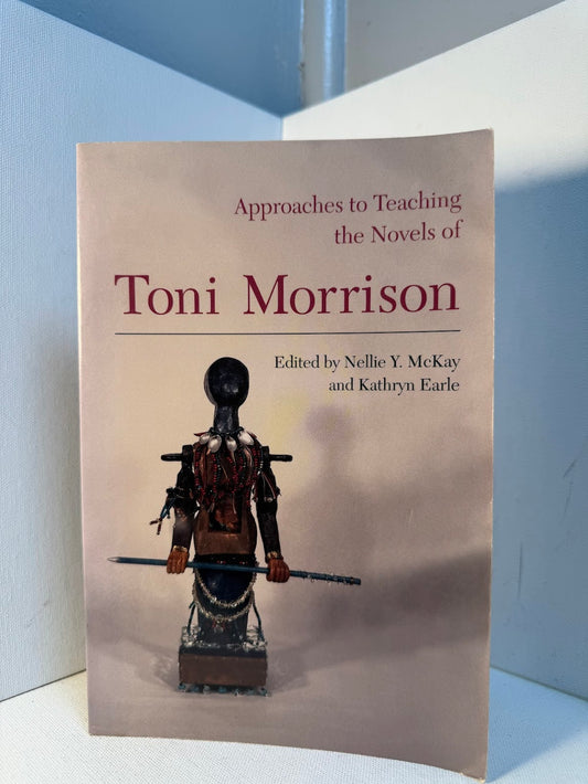 Approaches to Teaching the Novels of Toni Morrison edited by Nellie Y. McKay and Kathryn Earle