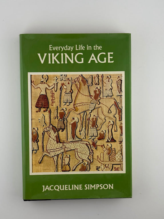 Everyday Life in the Viking Age by Jacqueline Simpson