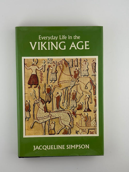 Everyday Life in the Viking Age by Jacqueline Simpson