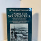 Under the Mountain Wall by Peter Matthiessen