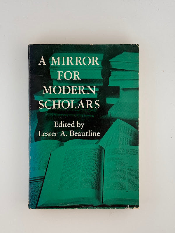 A Mirror for Modern Scholars edited by Lester A. Beaurline