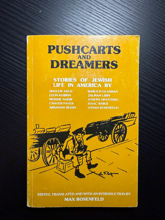 Pushcarts and Dreamers - Stories of Jewish Life in America edited by Max Rosenfeld
