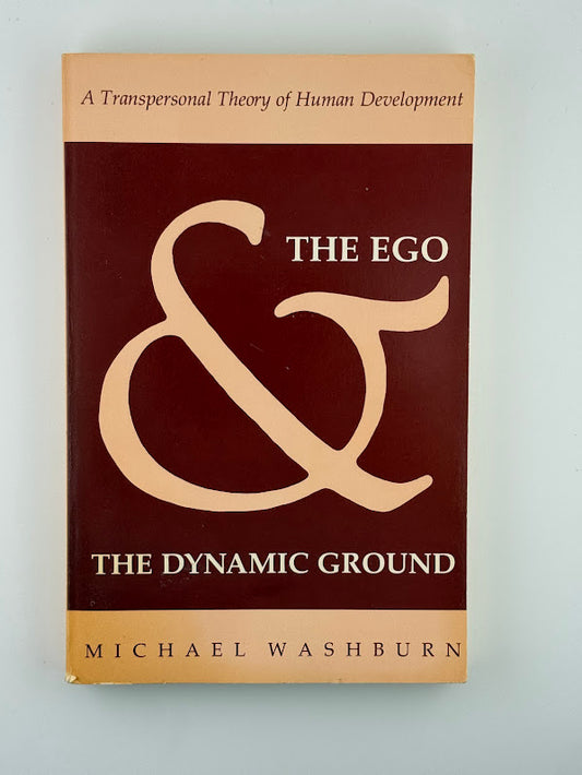The Ego & The Dynamic Ground by Michael Washburn