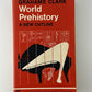 World Prehistory by Grahame Clark
