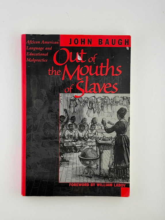 Out of the Mouth of Slaves by John Baugh