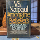 Among the Believers - An Islamic Journey by V.S. Naipaul