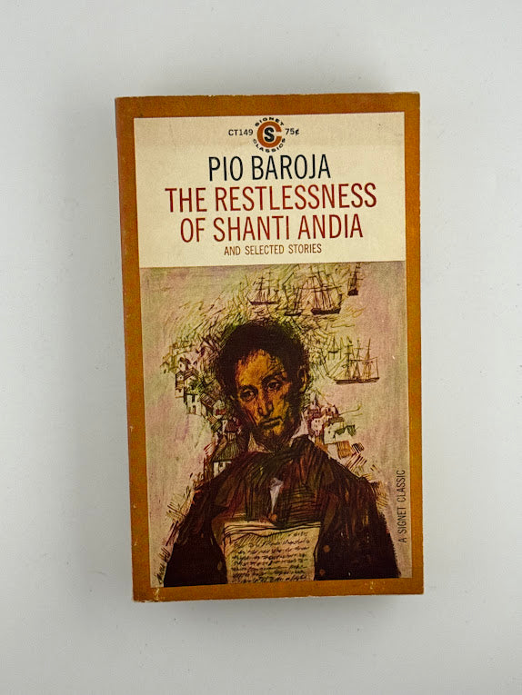 The Restlessness of Shanti Andia by Pio Baroja