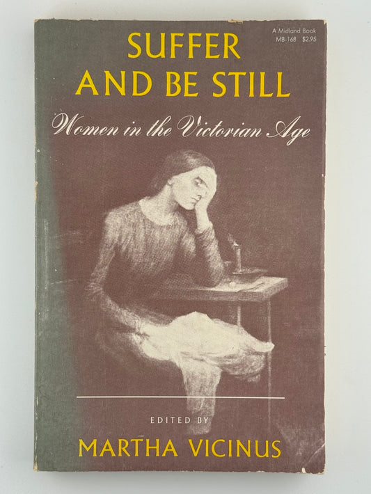 Suffer and Be Still - Women in the Victorian Age edited by Martha Vicinus