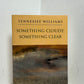 Something Cloudy, Something Clear by Tennessee Williams