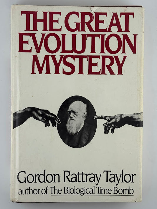 The Great Evolution Mystery by Gordon Rattray Taylor