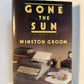 Gone the Sun by Winston Groom