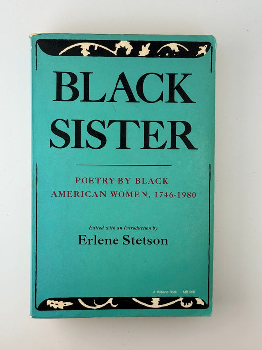 Black Sister - Poetry by Black American Women 1746-1980 edited by Erlene Stetson