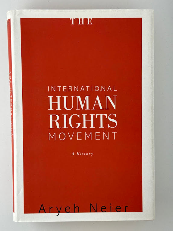 The International Human Rights Movement by Aryeh Neier