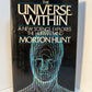 The Universe Within by Morton Hunt
