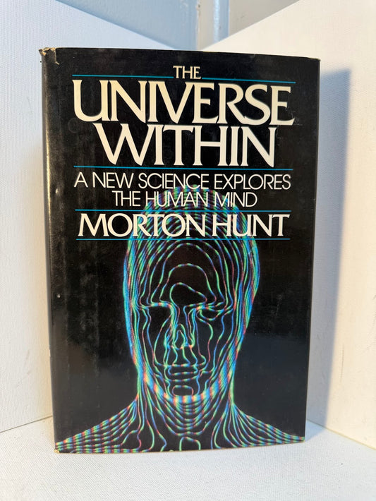 The Universe Within by Morton Hunt