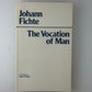 The Vocation of Man by Johann Fichte
