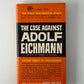 The Case Against Adolf Eichmann edited by Henry A. Zeiger
