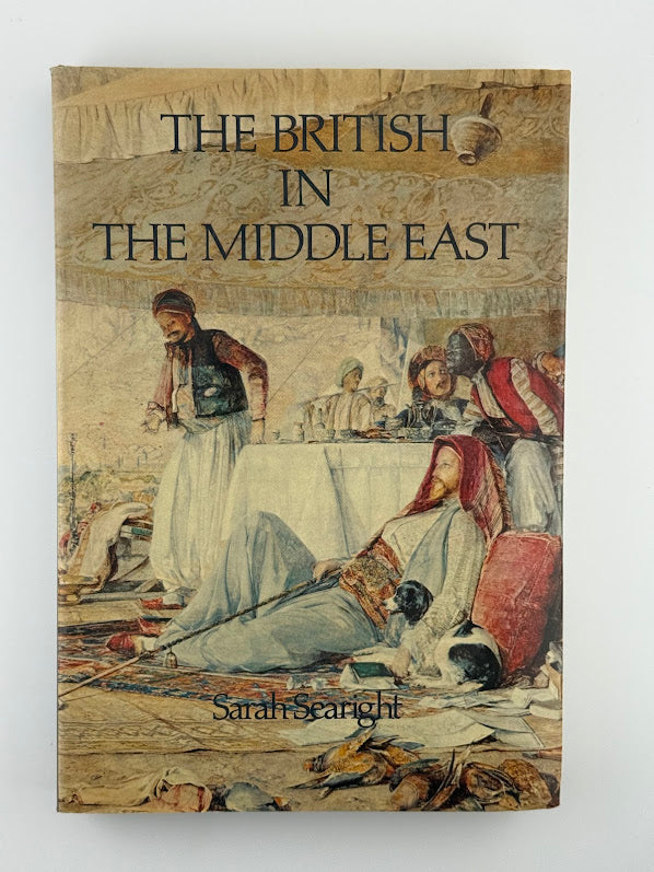 The British in The Middle East by Sarah Searight