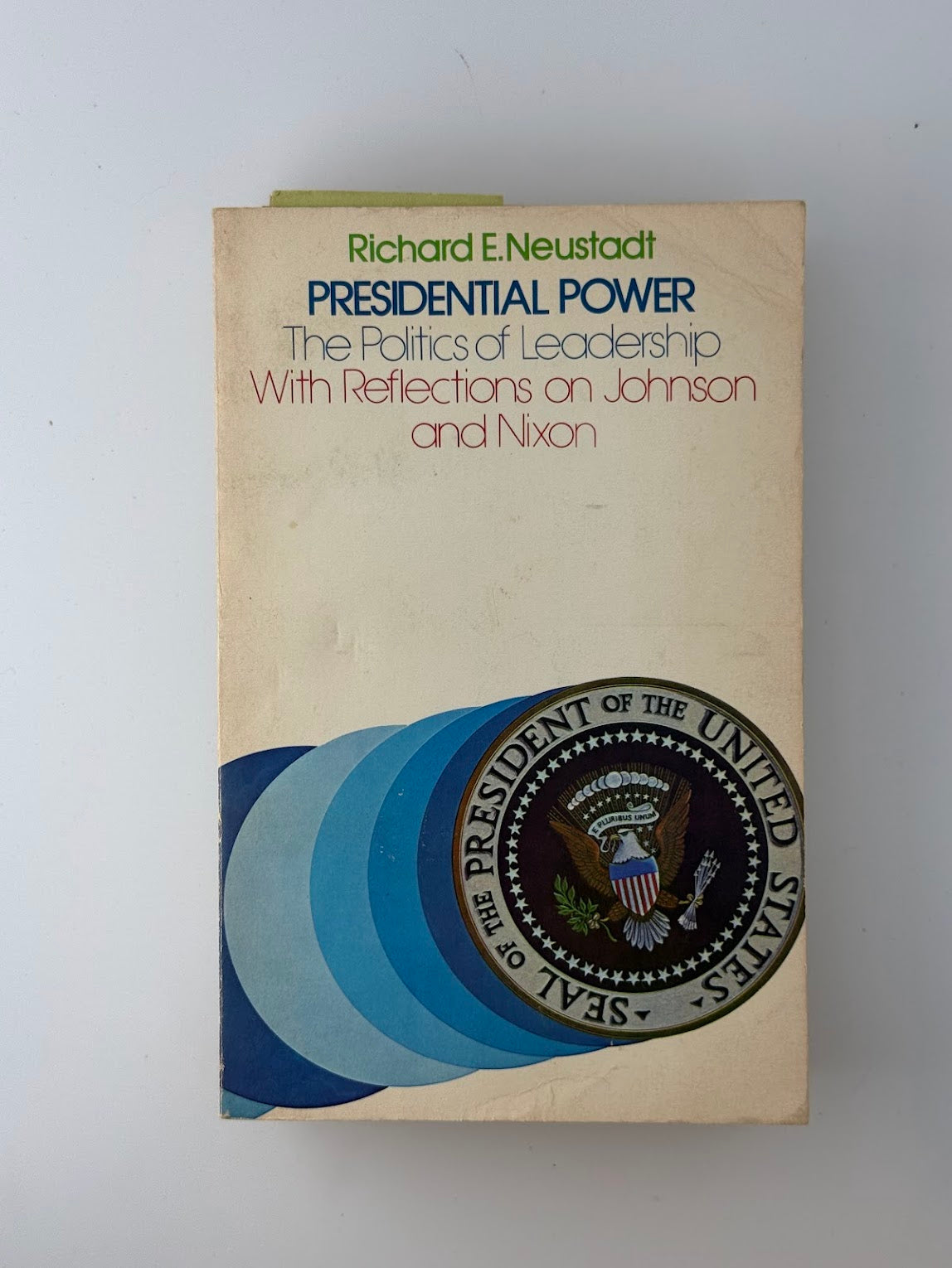 Presidential Power by Richard E. Neustadt