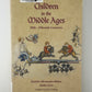 Children in the Middle Ages by Daniele Alexandre-Bidon and Didier Lett