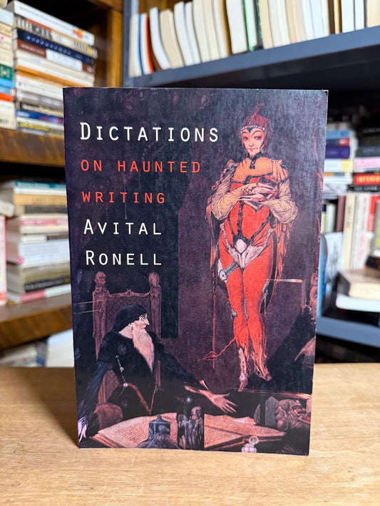 Dictations - On Haunted Writing by Avital Ronell