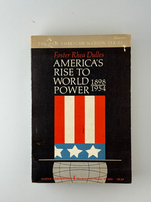 America's Rise to World Power by Foster Rhea Dulles