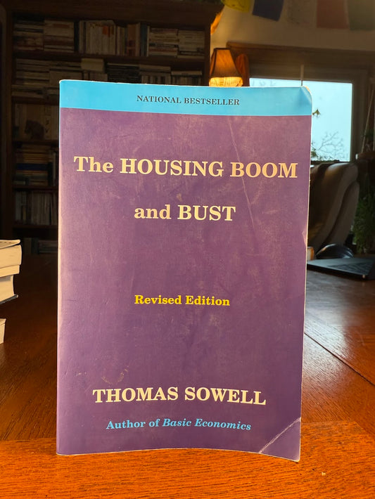 The Housing Boom and Bust by Thomas Sowell