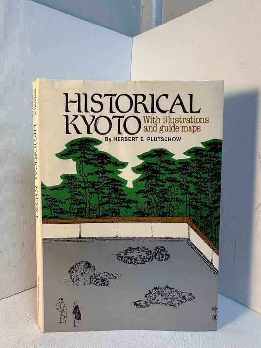 Historical Kyoto by Herbert E. Plutschow