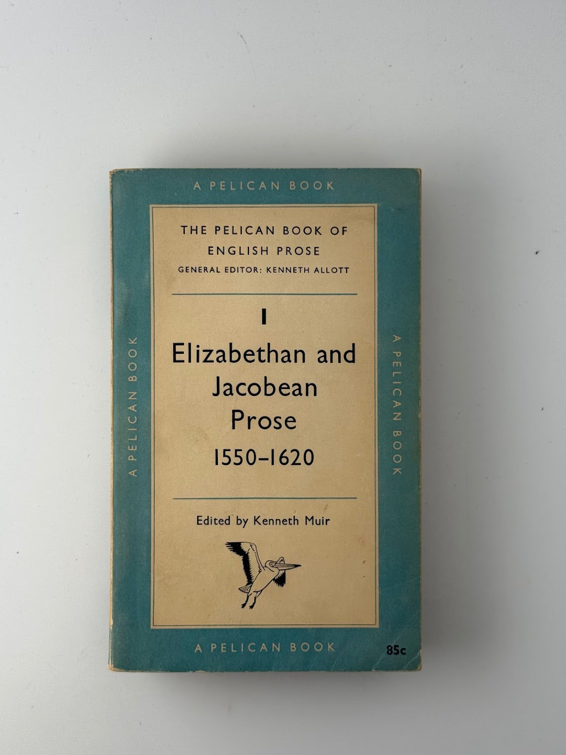 Elizabethan and Jacobean Prose 1550-1620 edited by Kenneth Muir
