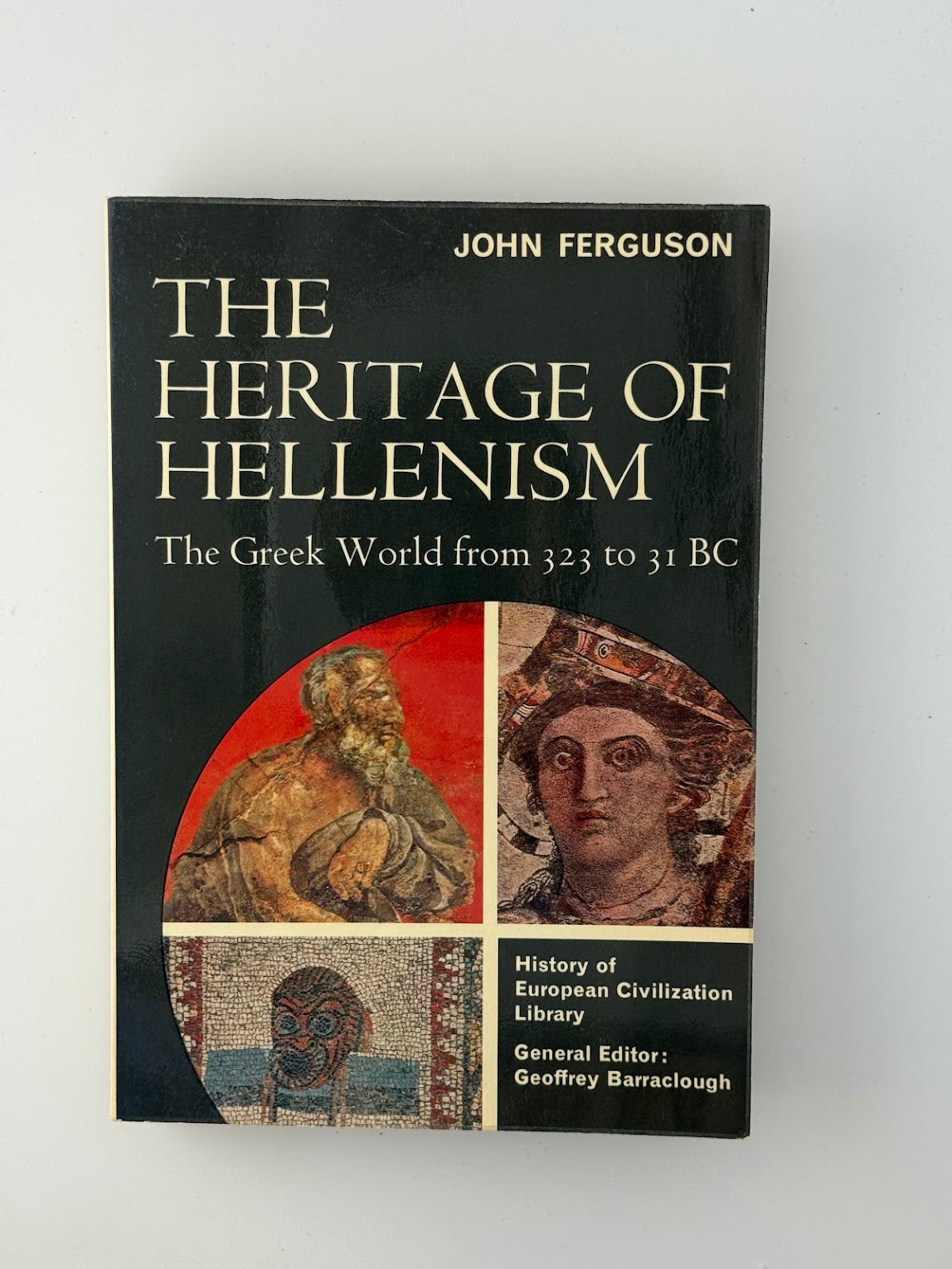The Heritage of Hellenism by John Ferguson